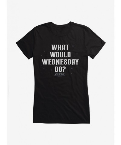 Big Sale Wednesday What Would Wednesday Do? Girls T-Shirt $7.97 T-Shirts