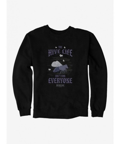 Crazy Deals Wednesday The Hive Life Isn't For Everyone Sweatshirt $15.87 Sweatshirts