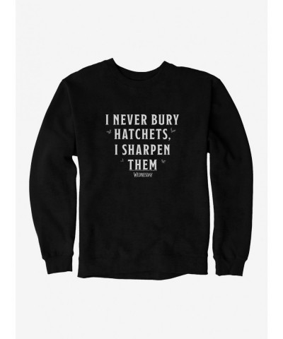 Wholesale Wednesday I Never Bury Hatchets Sweatshirt $11.07 Sweatshirts