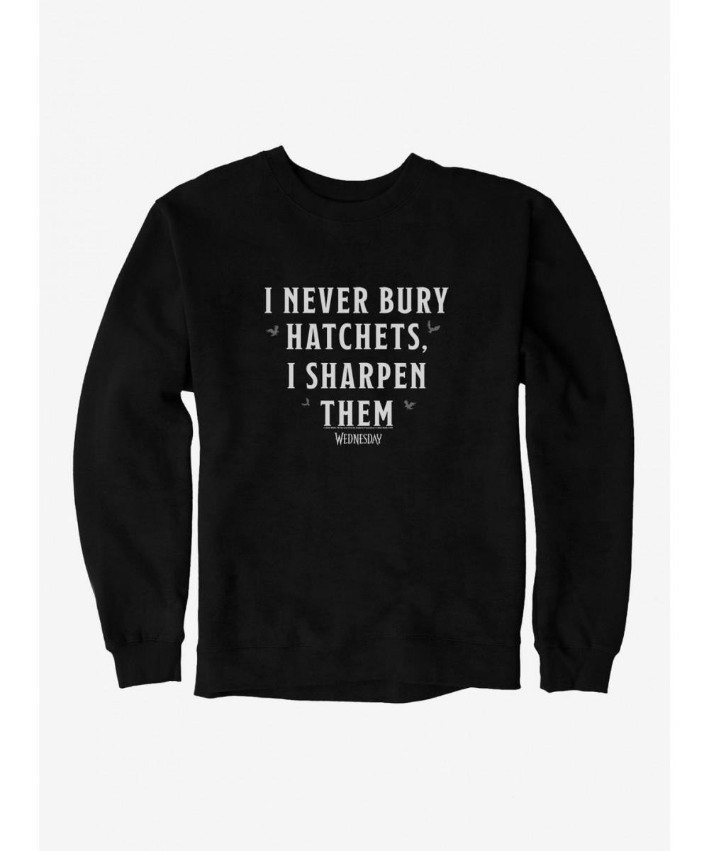 Wholesale Wednesday I Never Bury Hatchets Sweatshirt $11.07 Sweatshirts