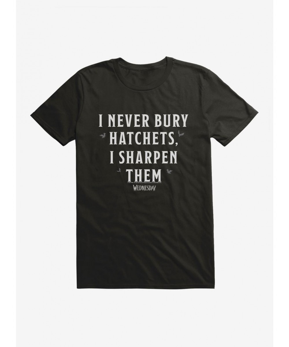 Premium Wednesday I Never Bury Hatchets T-Shirt $7.65 T-Shirts